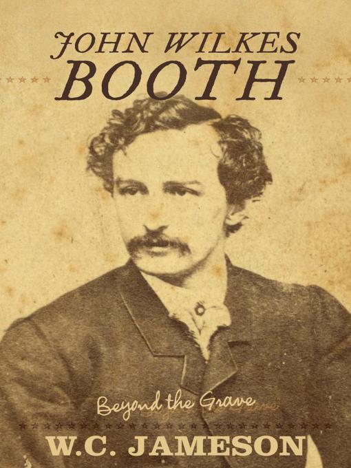 Title details for John Wilkes Booth by W. C. Jameson - Available
